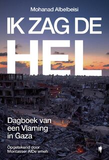 Ik zag de hel - Mohanad Albelbeisi, Montasser AlDe'emeh (ISBN 9789493457133)
