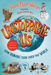 Harari, Y: Unstoppable Us, Volume 1: How Humans Took Over th - Yuval Noah Harari (ISBN 9780593643464)