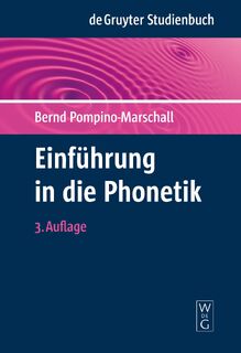 Einfuhrung in Die Phonetik - Bernd Pompino-Marschall (ISBN 9783110224801)