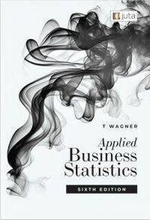 Applied Business Statistics - Trevor Wegner (ISBN 9781998963027)