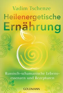 Heilenergetische Ernährung - Vadim Tschenze (ISBN 9783442222193)