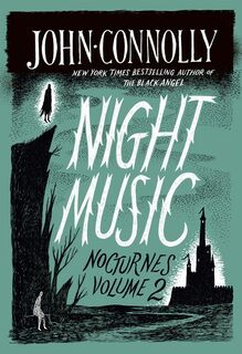 Night Music: Nocturnes volume 2 - John Connolly (ISBN 9781473619722)