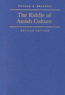 The Riddle of Amish Culture - Donald B Kraybill (ISBN 9780801867729)