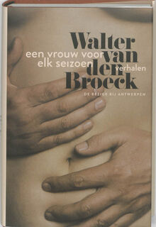Een vrouw voor elk seizoen - Walter van Den Broeck (ISBN 9789085423195)