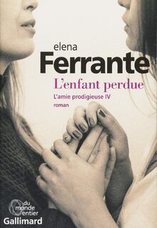 L'enfant perdue - Elena Ferrante (ISBN 9782072699313)