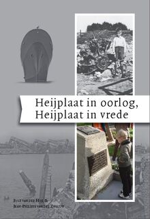 Heijplaat in oorlog, Heijplaat in vrede - Jean-Philippe van der Zwaluw, Joop van der Hor (ISBN 9789082074703)