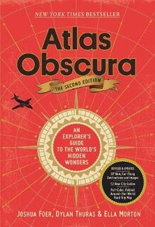 Atlas Obscura: An Explorer's Guide to the World's Hidden Wonders - Joshua Foer, Dylan Thuras, Ella Morton (ISBN 9781523506484)