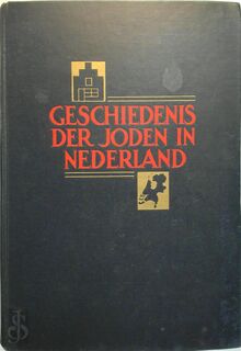 Geschiedenis der Joden in Nederland - Deel I (Tot circa 1795) - [Red.] H.K. Brugmans, [Red.] A. Frank