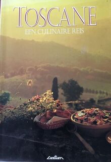 Toscane, een culinaire reis: Authentieke recepten uit de provincies van Toscane - L. de Medici, K. J. van / Maclean Gestel (ISBN 9789054266716)
