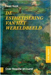 De esthetisering van het wereldbeeld - K. Vuyk (ISBN 9789039105368)