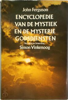 Encyclopedie van de mystiek en de mysteriegodsdiensten - John Ferguson, Simon Vinkenoog (ISBN 9789029396080)