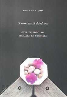 Ik wou dat ik dood was - Anouche Adams (ISBN 9789060206973)