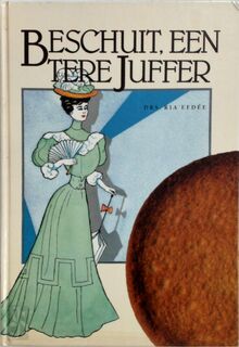 Beschuit, een tere juffer - Ria Efdée (ISBN 9789090029511)