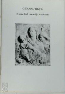 Kleine larf van mijn lendenen. + los inliggend het gedicht 'De gevierde man'. - Gerard Reve