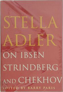 Stella Adler on Ibsen, Strindberg, and Chekhov - Stella Adler (ISBN 9780679424420)