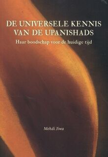 De Universele Kennis van de Upanishads - Mehdi Jiwa (ISBN 9789493175808)