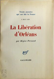 La Liberation D'Orleans - Régine Pernoud