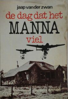 De dag dat het manna viel - Jaap Van Der Zwan (ISBN 9789029704403)
