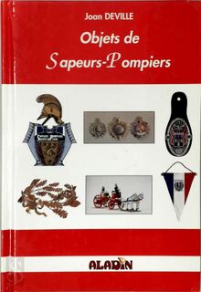 Objets de sapeurs-pompiers - Joan Deville (ISBN 9782909902012)