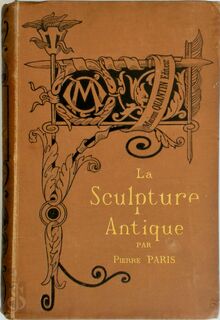 La Sculpture antique - Pierre Paris
