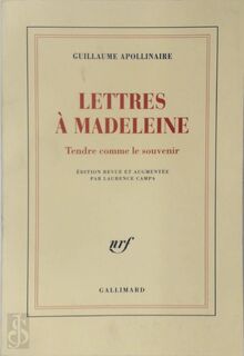 Lettres à Madeleine - Guillaume Apollinaire, Laurence Campa (ISBN 9782070772605)