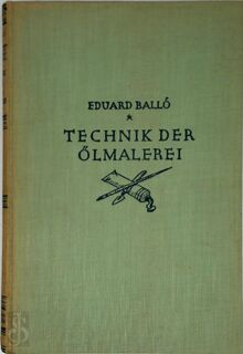 Technik der Ölmalerei - Eduard Balló