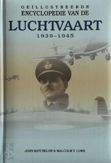 Geillustreerde Encyclopedie van de Luchtvaart 1940-1945 - M.V. Lowe (ISBN 9789036616515)