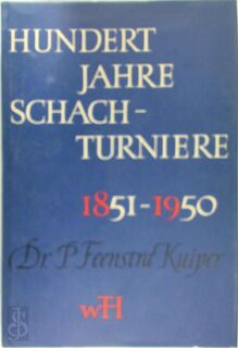Hundert Jahre Schachturniere - P. Feenstra Kuiper