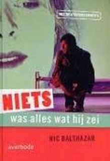 Niets was alles wat hij zei - Nic Balthazar (ISBN 9789031722723)