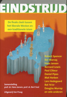 Eindstrijd - Prof. Dr. Hans Jansen [Samensteller], Prof. Dr. Bert Snel [Samensteller], Paul Cliteur, Robert Spencer, Hans Jansen, Bernard Lewis, en vele anderen (ISBN 9789049024048)