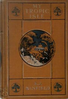 My Tropic Isle - E. J. Banfield