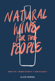 Natural Wine for the People - Alice Feiring (ISBN 9780399582431)