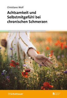 Achtsamkeit und Selbstmitgefühl bei chronischen Schmerzen - Christiane Wolf (ISBN 9783608401714)