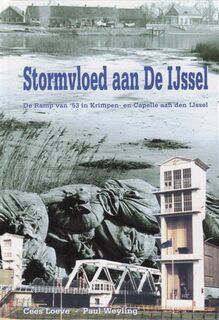 Stormvloed aan De IJssel - C. Loeve, P. Weyling (ISBN 9789076217178)