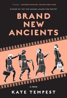 Brand New Ancients: A Poem - Kae Tempest (ISBN 9781632862075)