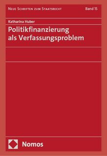 Politikfinanzierung als Verfassungsproblem - Katharina Huber (ISBN 9783756015610)
