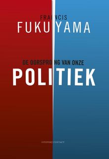 De oorsprong van onze politiek - Francis Fukuyama (ISBN 9789025436940)