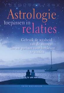 Astrologie toepassen in relaties - Trish Macgregor (ISBN 9789044708714)