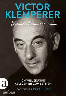 Ich will Zeugnis ablegen bis zum letzten - Victor Klemperer (ISBN 9783351036164)