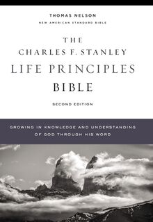 NASB, Charles F. Stanley Life Principles Bible, 2nd Edition, Hardcover, Comfort Print - Charles F. Stanley (ISBN 9780785225645)