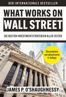 What Works on Wall Street - James P. O´Shaughnessy (ISBN 9783864708602)