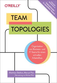 Team Topologies - Matthew Skelton, Manuel Pais (ISBN 9783960092315)
