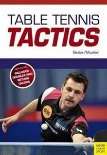Table Tennis Tactics - Klaus-M Geske (ISBN 9781782551126)