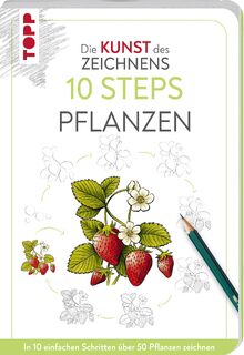 Die Kunst des Zeichnens 10 Steps - Pflanzen - Justine Lecouffe (ISBN 9783735881892)