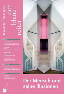 Der Blaue Reiter. Journal für Philosophie / Der Mensch und seine Illusionen - Thomas Macho, Michael Pauen, Wolfgang Beltracchi (ISBN 9783911731034)