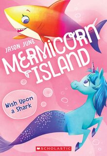 Wish upon a Shark - Jason June (ISBN 9781338685213)