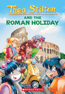 The Roman Holiday (Thea Stilton #34): Volume 34 - Thea Stilton (ISBN 9781338756876)