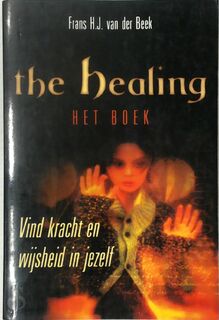 The Healing - Frans H.J. van der Beek (ISBN 9789055018024)