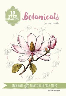 10 Step Drawing: Botanicals - Justine Lecouffe (ISBN 9781800923089)