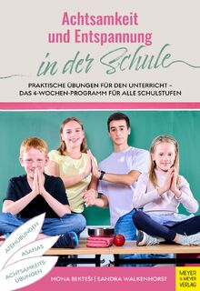 Achtsamkeit und Entspannung in der Schule - Mona Bektesi, Sandra Walkenhorst (ISBN 9783840378621)